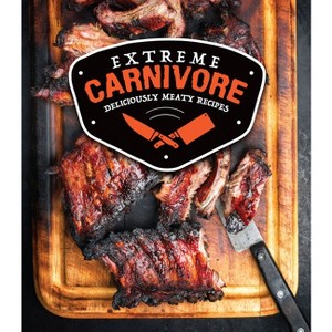 Extreme Carnivore - by  Publications International Ltd (Hardcover) - 1 of 1