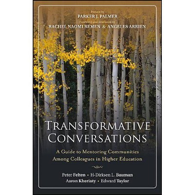 Transformative Conversations - by  Peter Felten & H-Dirksen L Bauman & Aaron Kheriaty & Edward Taylor (Paperback)