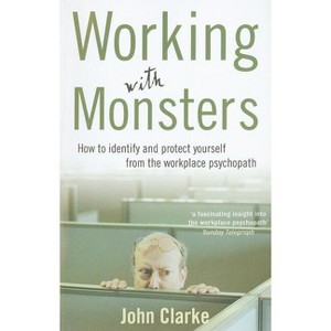 Working with Monsters - by  John Clarke (Paperback) - 1 of 1
