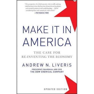 Make It in America - by  Andrew Liveris (Paperback)