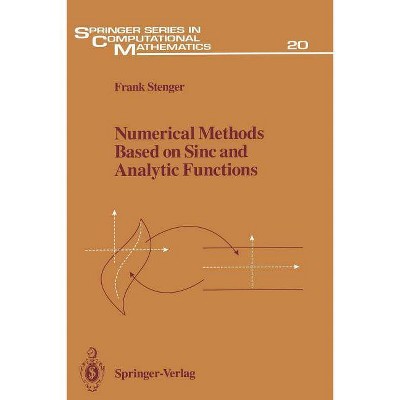 Numerical Methods Based on Sinc and Analytic Functions - (Springer Computational Mathematics) by  Frank Stenger (Paperback)