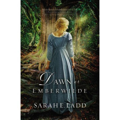 Dawn at Emberwilde - (Treasures of Surrey Novel) by  Sarah E Ladd (Paperback)