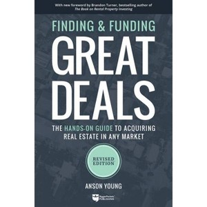 Finding and Funding Great Deals, Revised Edition - by  Anson Young (Paperback) - 1 of 1