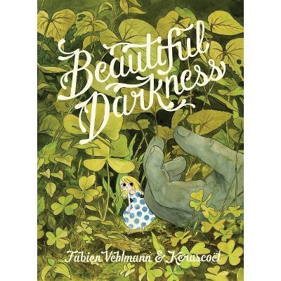 Beautiful Darkness - by  Kerascoët & Fabien Vehlmann (Paperback)