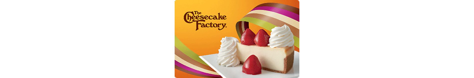Cheesecake Factory Gift Card