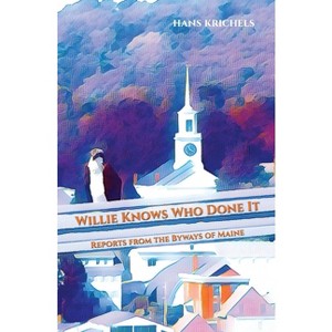 Willie Knows Who Done It - by  Hans Krichels (Paperback) - 1 of 1