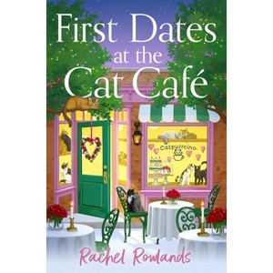 First Dates at the Cat Cafe - by  Rachel Rowlands (Paperback) - 1 of 1