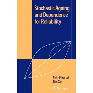 Stochastic Ageing and Dependence for Reliability - by  Chin Diew Lai & Min Xie (Hardcover) - 1 of 1