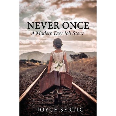 Never Once - by  Joyce Sertic (Paperback)