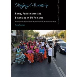 Staging Citizenship - (Dance and Performance Studies) by  Ioana Szeman (Paperback) - 1 of 1