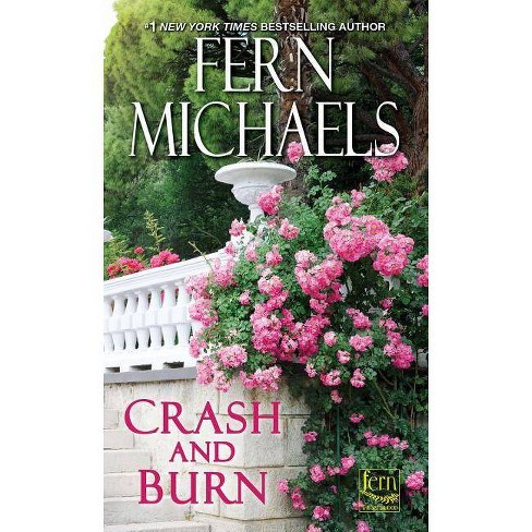 Crash and Burn (Paperback) by Fern Michaels - image 1 of 1