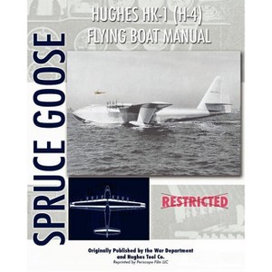 Hughes HK-1 (H-4) Flying Boat Manual - (Paperback) - 1 of 1