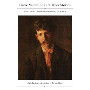 Uncle Valentine and Other Stories - (Bison Book S) by  Willa Cather (Paperback) - 1 of 1