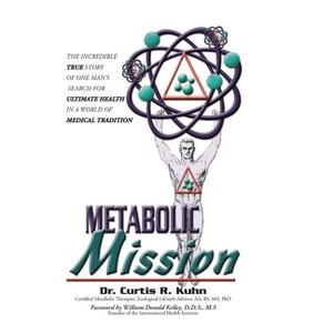 Metabolic Mission - by Curtis R Kuhn - 1 of 1