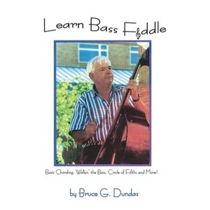 Learn Bass Fiddle - by  Bruce G Dundas (Paperback) - 1 of 1