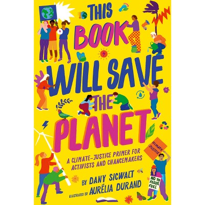 This Book Will Save The Planet - (empower The Future) By Dany Sigwalt ...