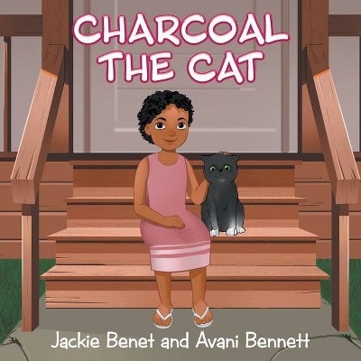 Charcoal the Cat - by  Jackie Benet (Paperback)