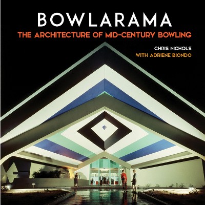 Bowlarama - by  Chris Nichols (Hardcover)