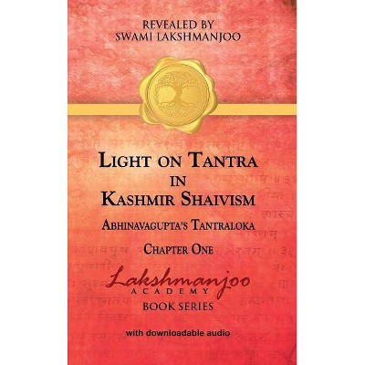 Light on Tantra in Kashmir Shaivism - by  Swami Lakshmanjoo (Hardcover)