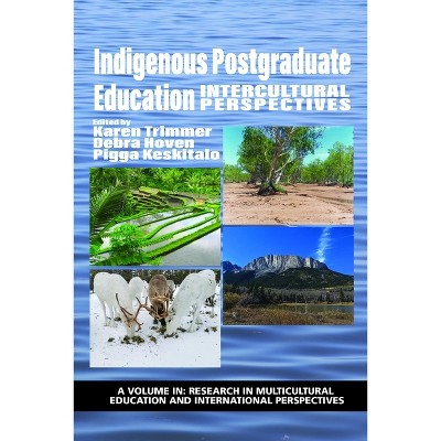 Indigenous Postgraduate Education - (Research in Multicultural Education and International Perspe) by  Karen Trimmer & Debra Hoven & Pigga Keskitalo