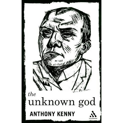 The Unknown God - (Continuum Compact S) by  Anthony Kenny (Paperback)