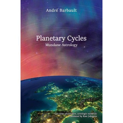 Planetary Cycles Mundane Astrology - by  Andre Barbault (Paperback)