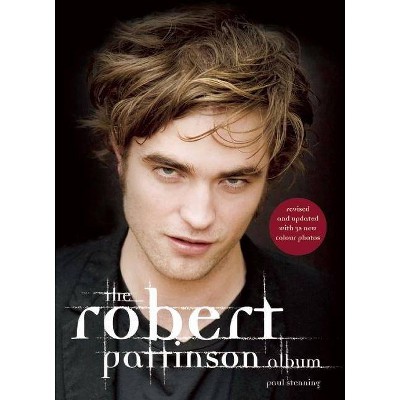 The Robert Pattinson Album - by  Paul Stenning (Paperback)