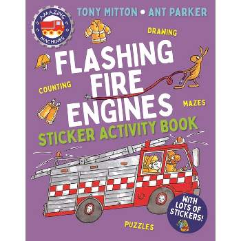 Amazing Machines Flashing Fire Engines Sticker Activity Book - by  Tony Mitton (Paperback)