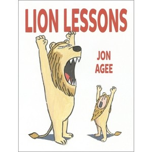 Lion Lessons - by  Jon Agee (Hardcover) - 1 of 1