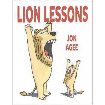 Lion Lessons - by  Jon Agee (Hardcover)