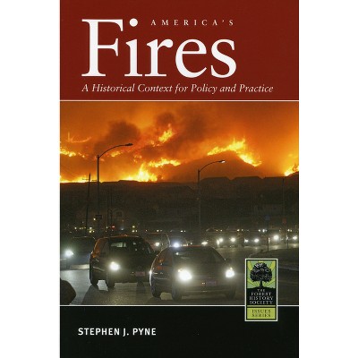 America's Fires - by  Stephen J Pyne (Paperback)