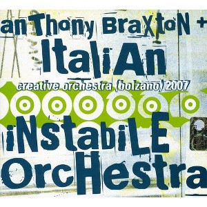 Anthony Braxton & Italian Instabile Orchestra - Creative Orchestra: Bolzano 2007 (CD) - 1 of 1