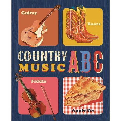 Country Music ABC - (Music Legends and Learning for Kids) by  Benjamin Darling (Board Book)