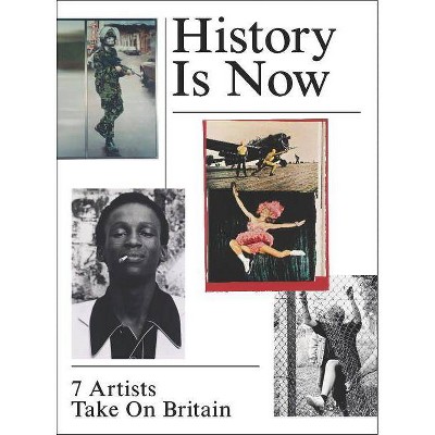 History Is Now - (Paperback)