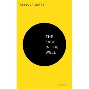 The Face in the Well - by  Rebecca Watts (Paperback) - 1 of 1