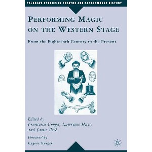 Performing Magic on the Western Stage - (Palgrave Studies in Theatre and Performance History) by  L Hass & F Coppa & J Peck (Hardcover) - 1 of 1