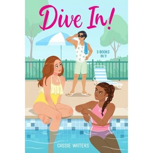 Dive In! 3 Books in 1! - by  Cassie Waters (Paperback) - 1 of 1
