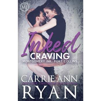 Inked Craving - (Montgomery Ink) by  Carrie Ann Ryan (Paperback)