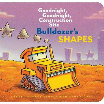 Bulldozer's Shapes: Goodnight, Goodnight, Construction Site (Kids Construction Books, Goodnight Books for Toddlers) - by  Sherri Duskey Rinker