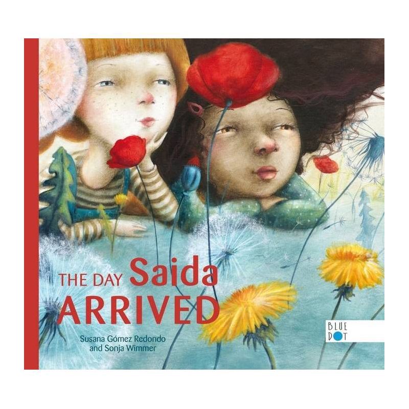 The Day Saida Arrived - by  Susana Gómez Redondo (Hardcover), 1 of 2