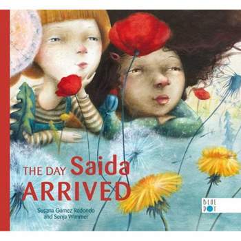 The Day Saida Arrived - by  Susana Gómez Redondo (Hardcover)