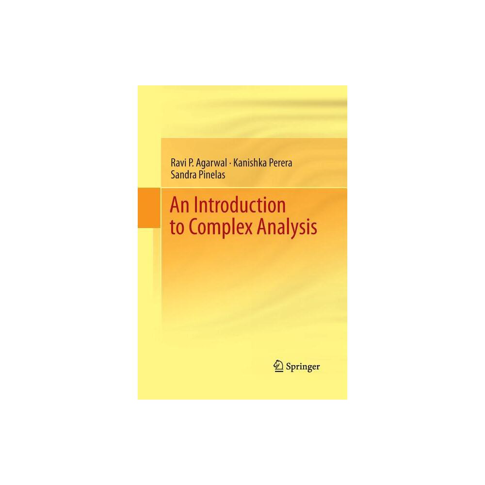 An Introduction to Complex Analysis - by Ravi P Agarwal & Kanishka Perera & Sandra Pinelas (Paperback)