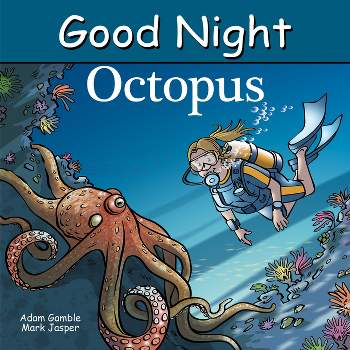 Good Night Octopus - (Good Night Our World) by  Adam Gamble & Mark Jasper (Board Book)