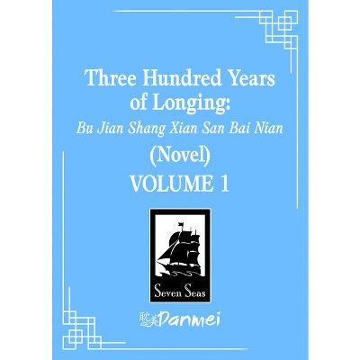 Three Hundred Years of Longing: Bu Jian Shang Xian San Bai Nian (Novel) Vol. 1 - by  Mu Su Li (Paperback)