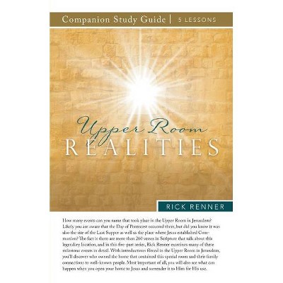 Upper Room Realities Study Guide - by  Rick Renner (Paperback)