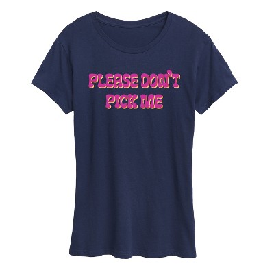Women's - Instant Message - Dont Pick Me- Women's Short Sleeve Graphic T-Shirt Short Sleeve Graphic T-Shirt