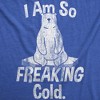 Mens I Am So Freaking Cold Funny T Shirt Sarcastic Winter Tee For Men - Crazy Dog Men's T Shirt - 2 of 4