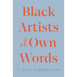 Black Artists in Their Own Words - (Documents of Twentieth-Century Art) by Lisa E Farrington - 1 of 1