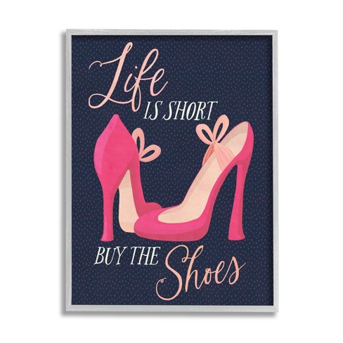 Stupell Industries Life Is Short Buy The Shoes Phrase Framed Giclee Art ...