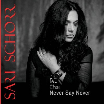 Sari Schorr - Never Say Never (CD)